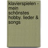 Klavierspielen - mein schönstes Hobby. Lieder & Songs door Onbekend