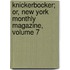Knickerbocker; Or, New York Monthly Magazine, Volume 7