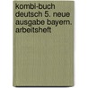 Kombi-Buch Deutsch 5. Neue Ausgabe Bayern. Arbeitsheft door Onbekend