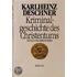 Kriminalgeschichte des Christentums 2. Die Spätantike