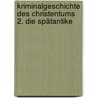 Kriminalgeschichte des Christentums 2. Die Spätantike door Karlheinz Deschner