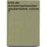 Kritik Der Schleiermacherschen Glaubenslehre, Volume 7 door Karl Rosenkranz