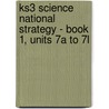 Ks3 Science National Strategy - Book 1, Units 7a To 7l door Richards Parsons