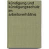 Kündigung und Kündigungsschutz im Arbeitsverhältnis by Andreas Busemann