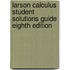 Larson Calculus Student Solutions Guide Eighth Edition