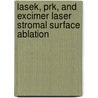 Lasek, Prk, and Excimer Laser Stromal Surface Ablation by Betty S. Azar