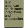 Latin American South-South Integration and Cooperation by Unknown