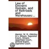 Law Of Eminent Domain, And Of Railroads And Warehouses by Manier W.H. (Wesley H.)