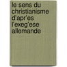 Le Sens Du Christianisme D'Apr'Es L'Exeg'Ese Allemande door Marie-Joseph Lagrange