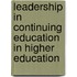 Leadership In Continuing Education In Higher Education