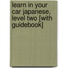 Learn in Your Car Japanese, Level Two [With Guidebook] door Henry N. Raymond