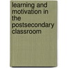 Learning And Motivation In The Postsecondary Classroom door Marilla D. Svinicki