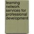Learning Network Services For Professional Development