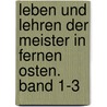 Leben und Lehren der Meister in Fernen Osten. Band 1-3 by Baird Spalding