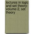 Lectures In Logic And Set Theory: Volume 2, Set Theory