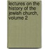 Lectures On The History Of The Jewish Church, Volume 2