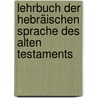 Lehrbuch der hebräischen Sprache des Alten Testaments door Ernst Jenni