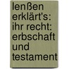 Lenßen erklärt's: Ihr Recht: Erbschaft und Testament door Peter Bothe