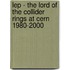 Lep - The Lord Of The Collider Rings At Cern 1980-2000