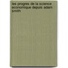 Les Progres De La Science Economique Depuis Adam Smith by Maurice Block