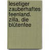 Lesetiger Zauberhaftes Feenland. Zilla, die Blütenfee door Elisabeth Zöller