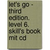 Let's Go - Third Edition. Level 6. Skill's Book Mit Cd door Onbekend