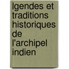 Lgendes Et Traditions Historiques de L'Archipel Indien door Onbekend