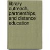 Library Outreach, Partnerships, and Distance Education door Wendi Arant