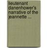 Lieutenant Danenhower's Narrative of the Jeannette ... door John Wilson Danenhower