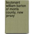 Lieutenant William Barton Of Morris County, New Jersey