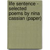 Life Sentence - Selected Poems By Nina Cassian (Paper) door Nina Cassian
