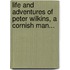 Life and Adventures of Peter Wilkins, a Cornish Man...