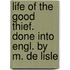 Life of the Good Thief. Done Into Engl. by M. de Lisle