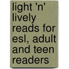 Light 'n' Lively Reads For Esl, Adult And Teen Readers door La Vergne Rosow