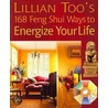 Lillian Too's 168 Feng Shui Ways to Energize Your Life by Lillian Too