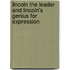 Lincoln The Leader And Lincoln's Genius For Expression