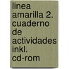 Linea Amarilla 2. Cuaderno De Actividades Inkl. Cd-rom door Onbekend