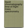Liquid Chromatography Time-Of-Flight Mass Spectrometry door Imma Ferrer