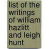 List of the Writings of William Hazlitt and Leigh Hunt door Ireland Alexander