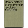 Literary History of the American Revolution, 1763-1783 by Moses Coit Tyler