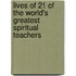 Lives Of 21 Of The World's Greatest Spiritual Teachers