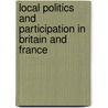 Local Politics and Participation in Britain and France door Albert Mabileau