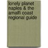 Lonely Planet Naples & the Amalfi Coast Regional Guide