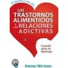 Los Trastornos Alimenticios y Las Relaciones Adictivas by Andrea Weitzner