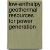 Low-Enthalpy Geothermal Resources For Power Generation door Jochen Bundschuh