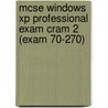 Mcse Windows Xp Professional Exam Cram 2 (exam 70-270) door Derek Melber