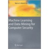 Machine Learning And Data Mining For Computer Security door Marcus A. Maloof