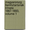Magyarorszg Llamhztartsnak Trtnete 1867-1893, Volume 1 door Sndor Matlekovits