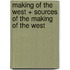 Making of the West + Sources of the Making of the West