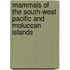 Mammals of the South-West Pacific and Moluccan Islands